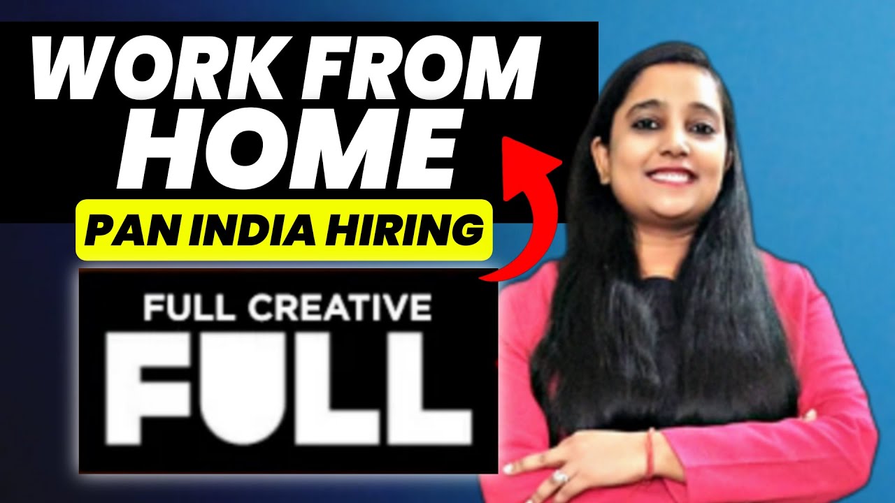 FULL Creative Work From Home Job Jobs For Freshers PAN India Work From Home Jobs Jobs