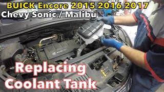 How to replace coolant tank on BUICK Encore or Chevy Sonic / Malibu 2012 2013 2014 2015 2016