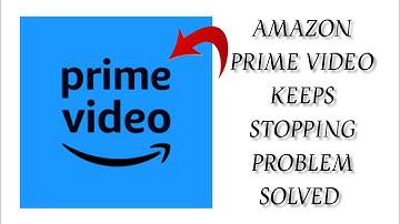 How To Solve Amazon Prime Video Keeps Stopping Problem || Rsha26 Solutions