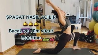 Şpagat Açma - Tüm Vücut Esneme Legs And All Body Stretches
