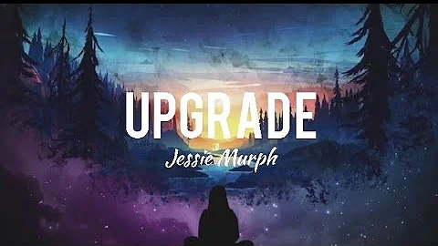 Jessie Murph - UPGRADE (lyrics Video) [Happy happy 🥰]