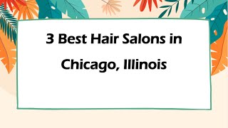 3 Best Hair Salons in Chicago, Illinois | Hair Studios