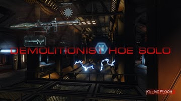 Killing Floor 2 - HoE Demolitionist (Containment Station Solo Short)