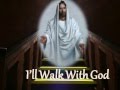 I'll walk with God - Sir Harry Secombe & Lyrics