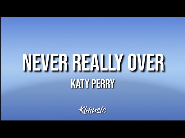 Never Really Over - Katy Perry (Lyric Video)