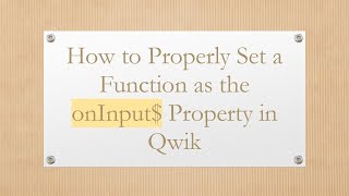 How To Properly Set A Function As The Oninput Property In Qwik