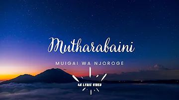 4K Lyric Video: Muigai Wa Njoroge - Mutharabaini lyrics #homekaraoke