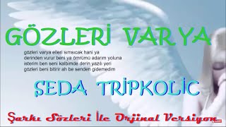 Seda  Tripkolic  -   Gözleri  Var Ya   ( İlk Version   Lyrics Video  ) Resimi