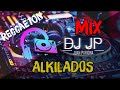 Mix alkilados  lo mejor de alkilados  sus ms grandes xitos reggaeton by juan pariona  dj jp