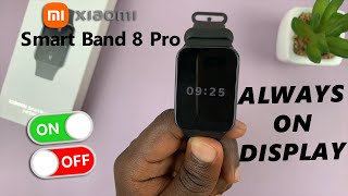 Xiaomi Smart Band 8 Pro: How To Enable / Disable Always ON Display