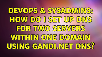 DevOps & SysAdmins: How do I set up DNS for two servers within one domain using gandi.net DNS?