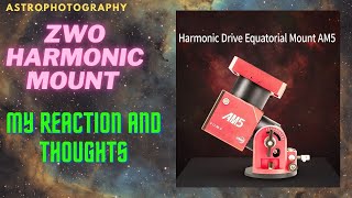 ZWO AM5 Harmonic Equatorial Mount Announced - Specifications and My Initial Thoughts #zwo