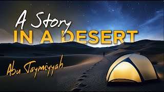 A Story In A Desert | Sheikh Abu Taymiyyah | LUL Summer Conference 2023