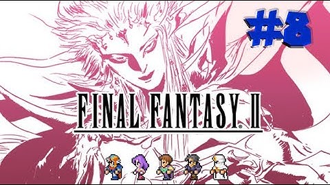 Final Fantasy II ,, Part  8 ,, No Commentary ,, Full Game Walkthrough8