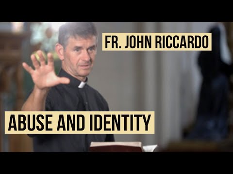 Abuse and Identity - Fr. John Riccardo