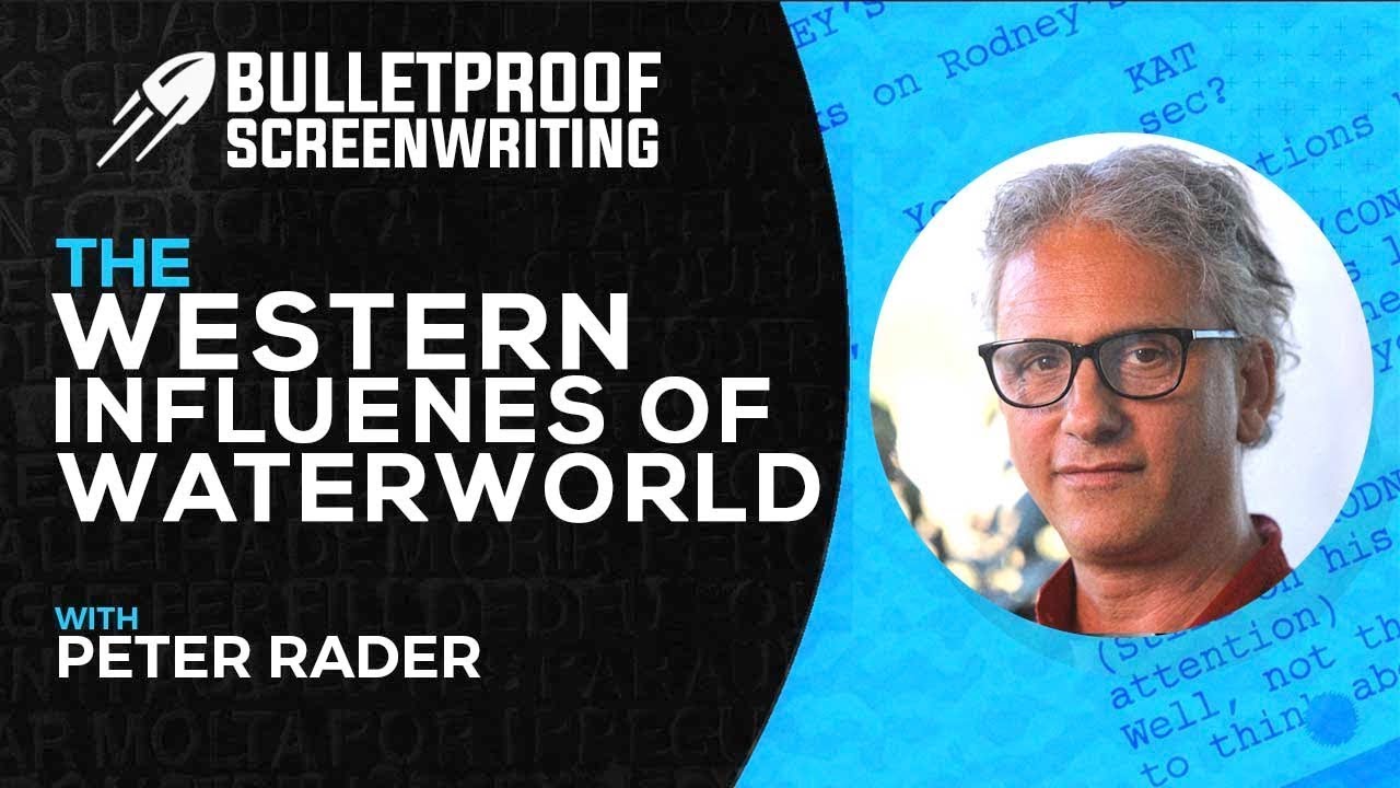 Western Stories with Peter Rader // Bulletproof Screenwriting® Show ...