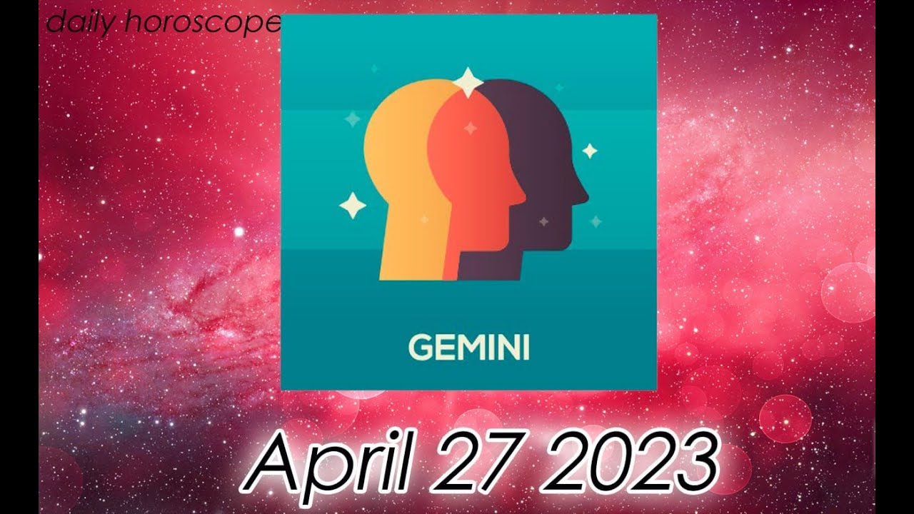 HOROSCOPE FOR TODAY GEMINI TAROT HOROSCOPE TODAY April 27 2023 ♊️