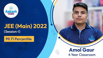 JEE Main 2022 Result (Session-I) Amol Gaur (99.71 percentile) | Aakash BYJU