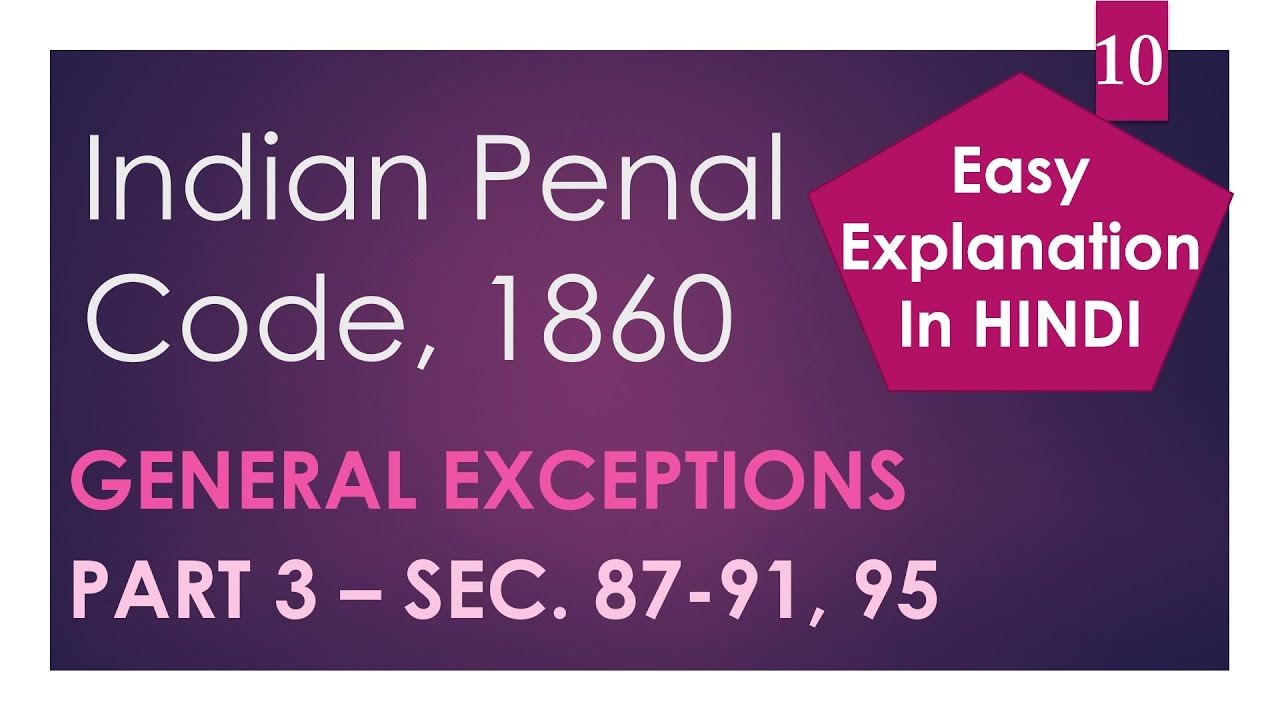 General Defenses - Section 87-91, 95 - Indian Penal Code