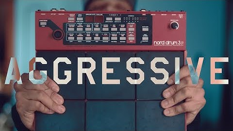 Heavy Aggressive Patches With The Nord Drum 3p