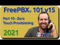 10 Zero Touch Provisioning - FreePBX 101 v15