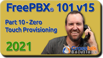 10 Zero Touch Provisioning - FreePBX 101 v15
