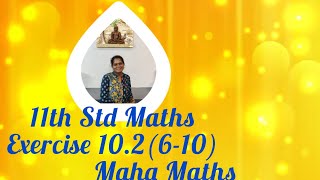 11th Standard Maths Exercise 10.2(6-10)