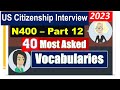 US Citizenship Interview 2023_40 Most Asked Vocabulary (N400 Part 12)