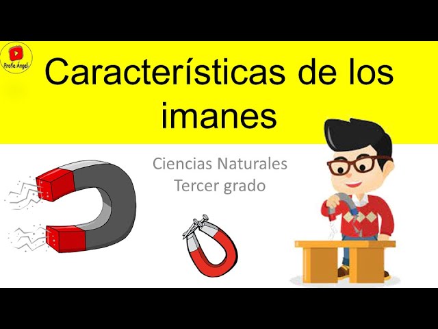 Características de los imanes/ Ciencias Naturales/Aprende desde casa. -  YouTube