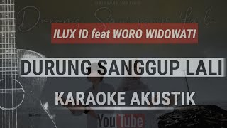 Durung Sanggup Lali - Ilux Id feat Woro Widowati - Karaoke Akustik