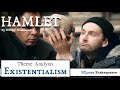 Hamlet Theme Analysis 7: Existentialism - Alienation