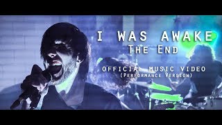 I Was Awake: “The End” (Official Music Video - Performance Version) [HD]