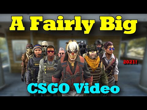 A Fairly Big CSGO Video