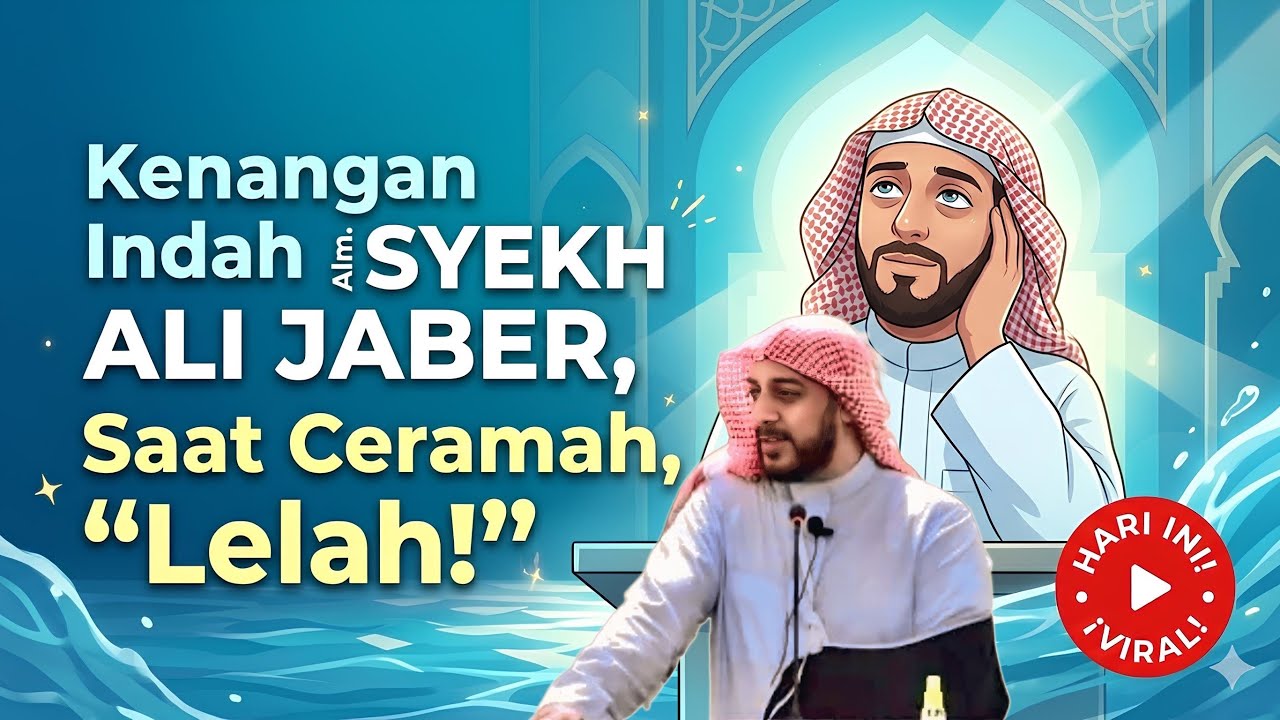KENANGAN SEDIH 2025 CERAMAH SYEKH ALI JABER TERAKHIR