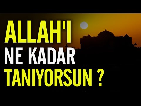 Allah'ı ne kadar