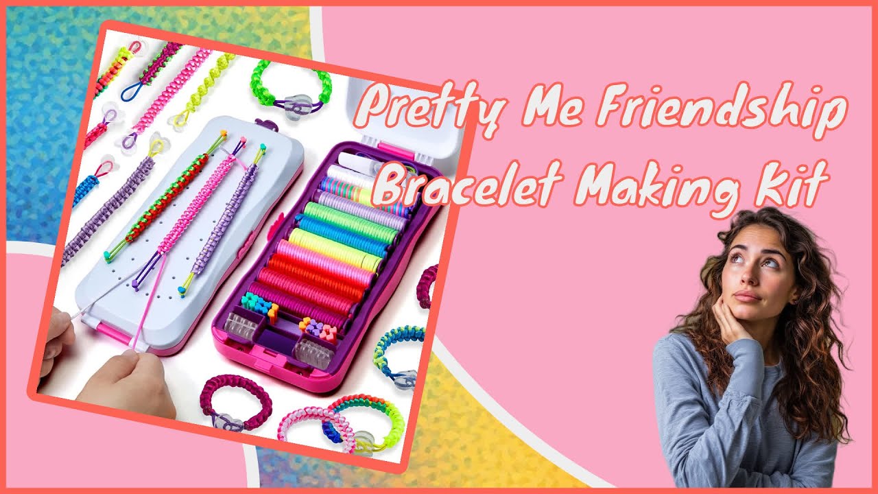 Pretty Me Friendship Bracelet Making Kit review