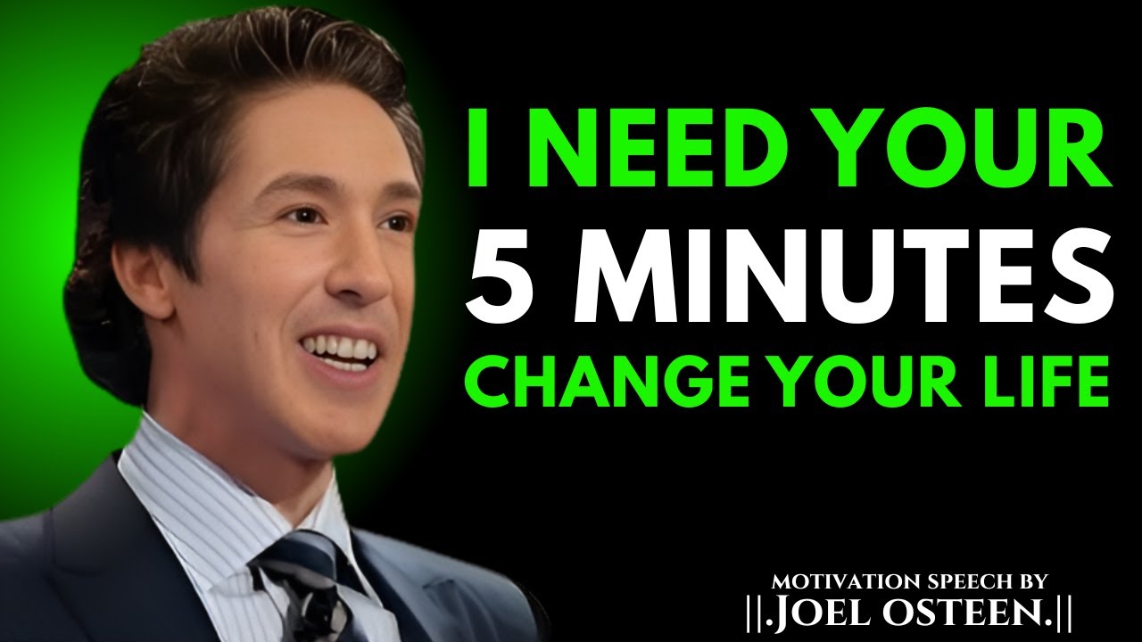 Мне нужны ваши 5 минут, чтобы навсегда изменить вашу жизнь | Джоэл Остин