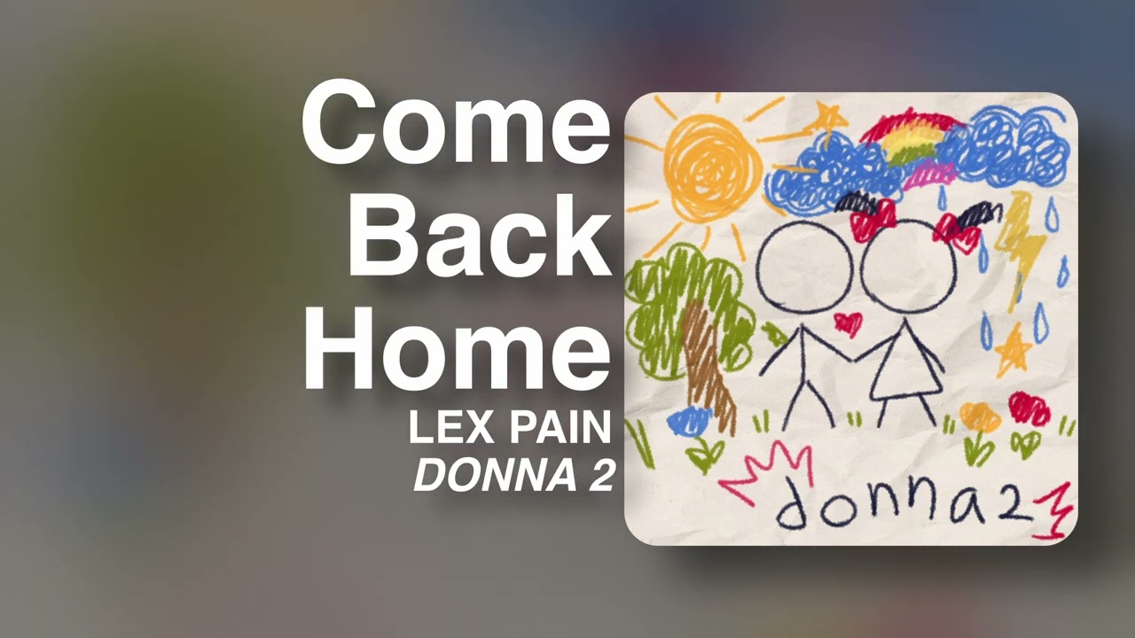 Watch LEX PAIN - Come Back Home | NEW SNIPPET on YouTube Watch LEX PAIN - Come Back Home | NEW SNIPPET on YouTube