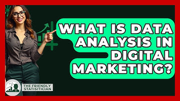 What Is Data Analysis In Digital Marketing? - The Friendly Statistician