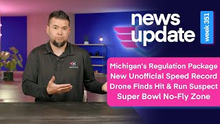 Drone News Proposed Drone Regulation Package, Speed Record, Drone Finds Suspect, The Super Bowl