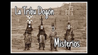 La Tribu Dogón  Misterios