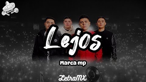 Lejos - Marca MP (Letra/Lyrics)