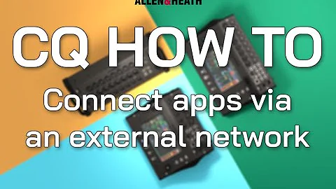CQ How To – Connect apps via an external network