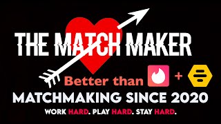 The Matchmaker | The Best Dating App in the World