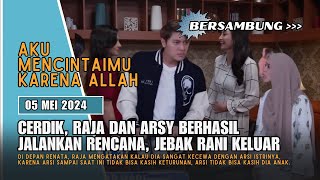 LIVE AKU MENCINTAIMU KARENA ALLAH HARI INI, CERDIK! RAJA & ARSY BUAT RENCANA, RANI TIBA-TIBA MUNCUL