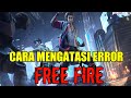 CARA MENGATASI ERROR FF DAN GAGAL LOGIN FF TERBARU 2022 - FREE FIRE