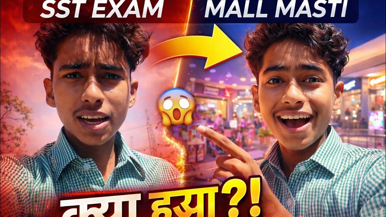 SST Paper ➝ Mall Masti 😎 After Exam Celebration!”