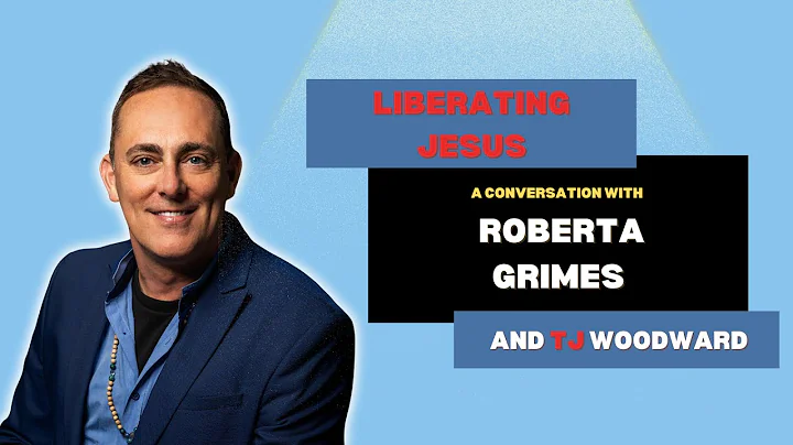 Liberating Jesus with Roberta Grimes