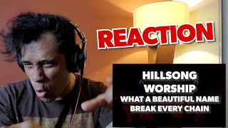 NON-CHRISTIAN ENJOYS WHAT A BEAUTIFUL NAME IT IS / BREAK EVERY CHAIN - HILLSONG WORSHIP