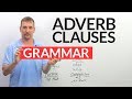 Learn English Grammar: The Adverb Clause